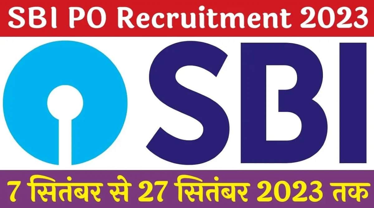 SBI PO Recruitment 2023 नोटिफिकेशन जारी, आवेदन आज से शुरू @sbi.co.in