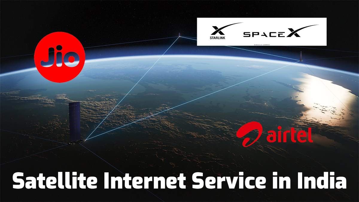 सेटेलाइट इंटरनेट में जिओ और एयरटेल दे रहे एलोन मस्क को टक्कर, भारत में जल्द मिलेगा सेटेलाइट से इंटरन
